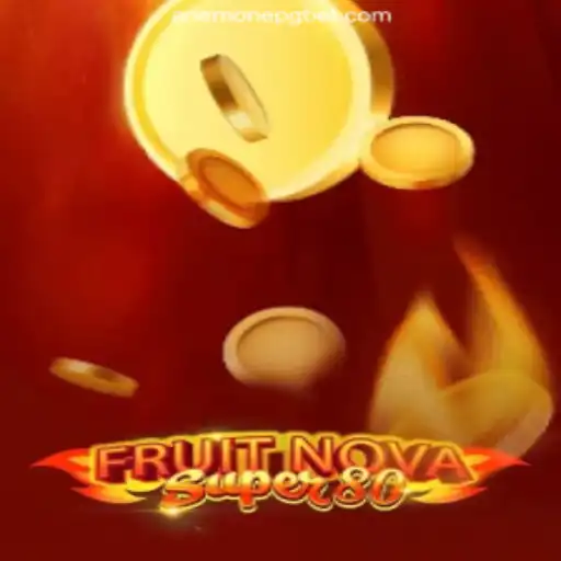 Exploring the Thrilling World of FruitNovaSuper80